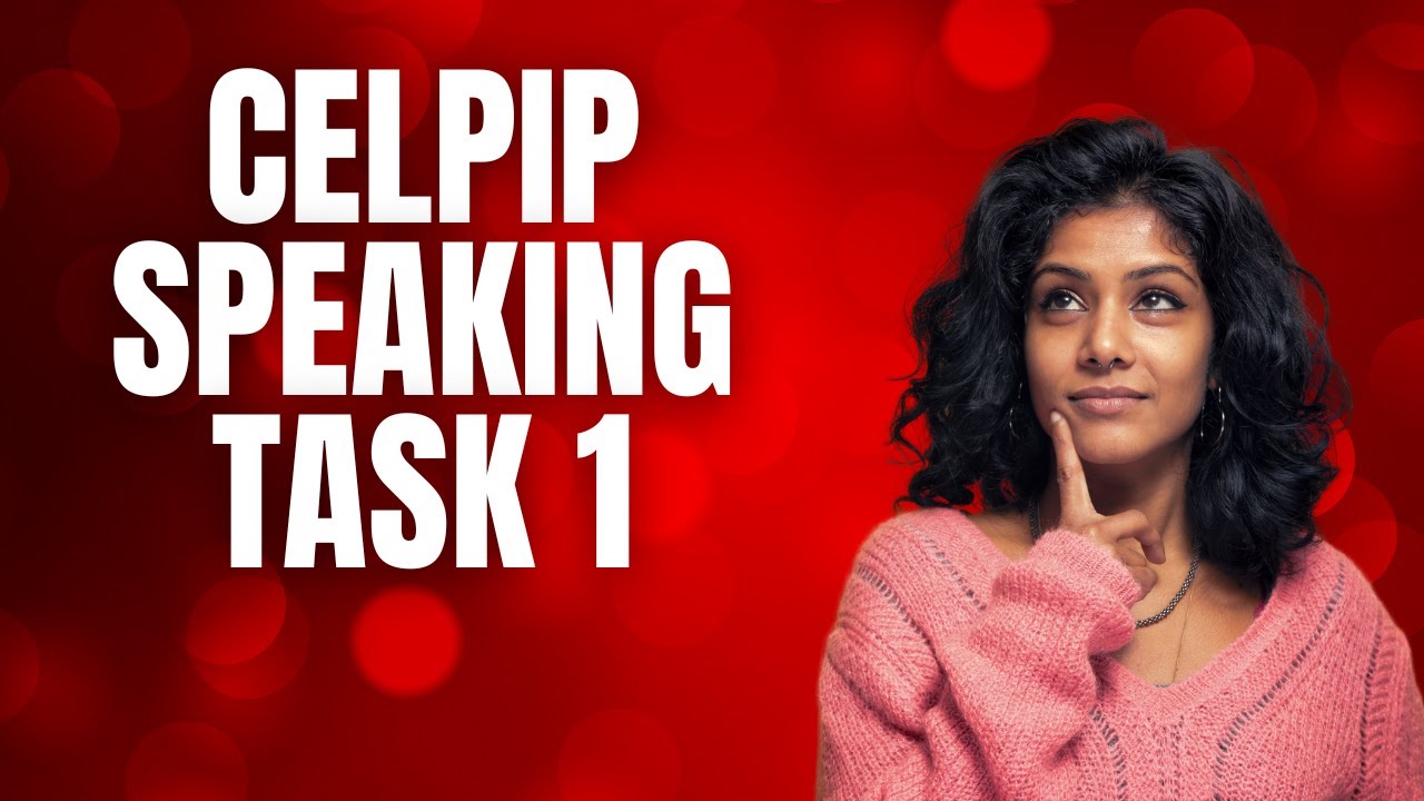 CELPIP Speaking Task 1 Speak Like a Human, Not a Helper Bot