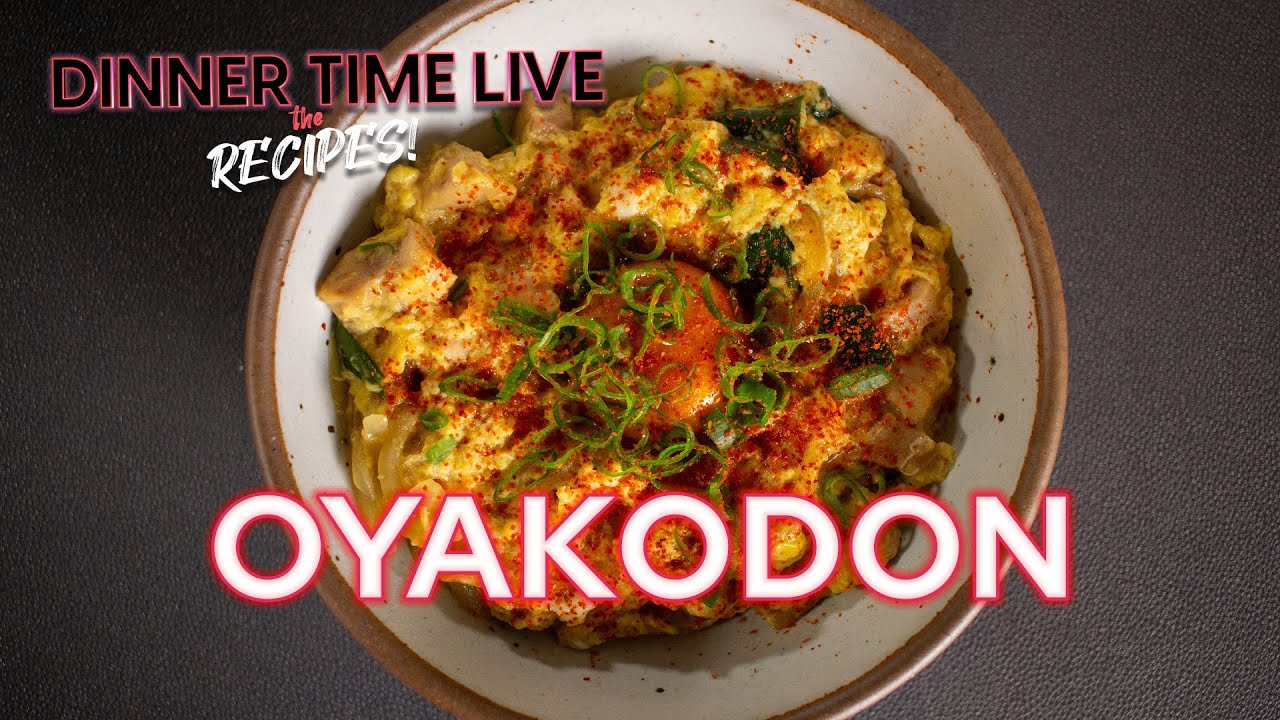 Oyakodon (Chicken & Egg Bowl) | Dinner Time Live Recipes