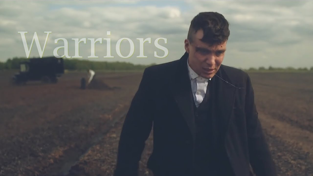 Peaky Blinders || Warriors