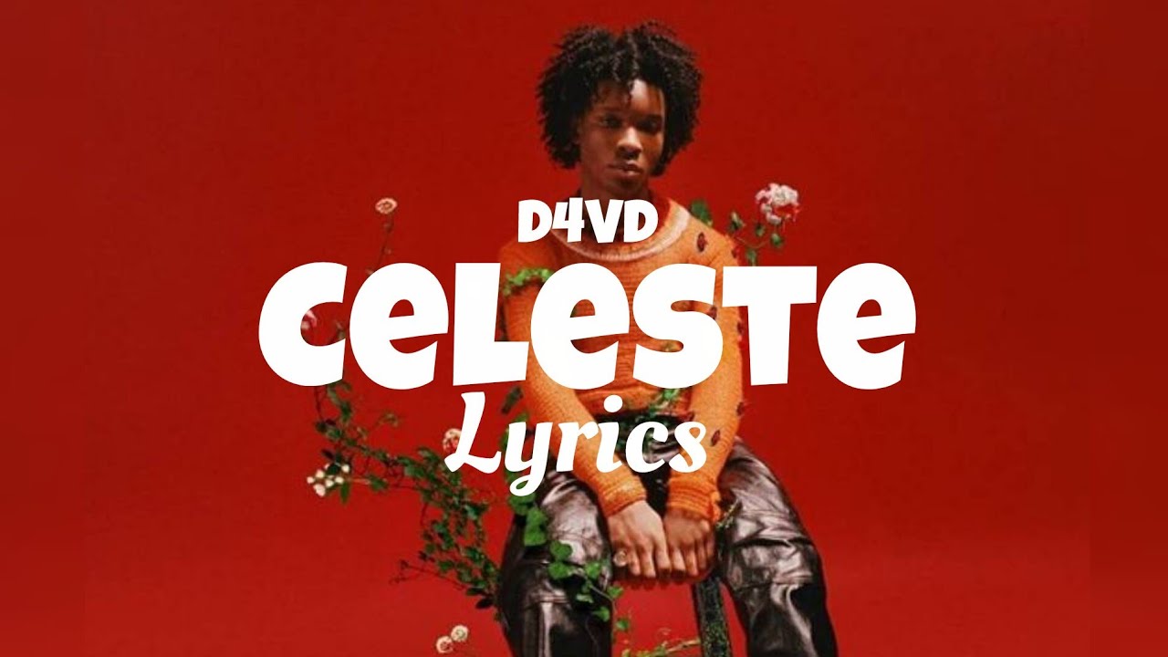 D4VD - CELESTE (LYRICS) (LEAKED SONG)