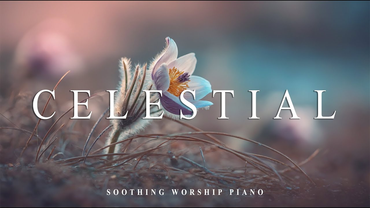 CELESTIAL PEACE  - Instrumental Worship Music | Time with God
