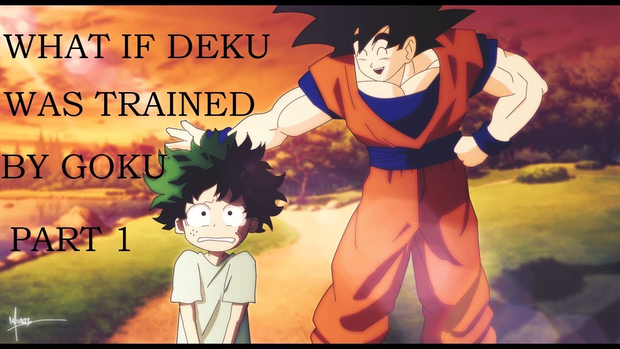 what if deku was trained by goku part 1
