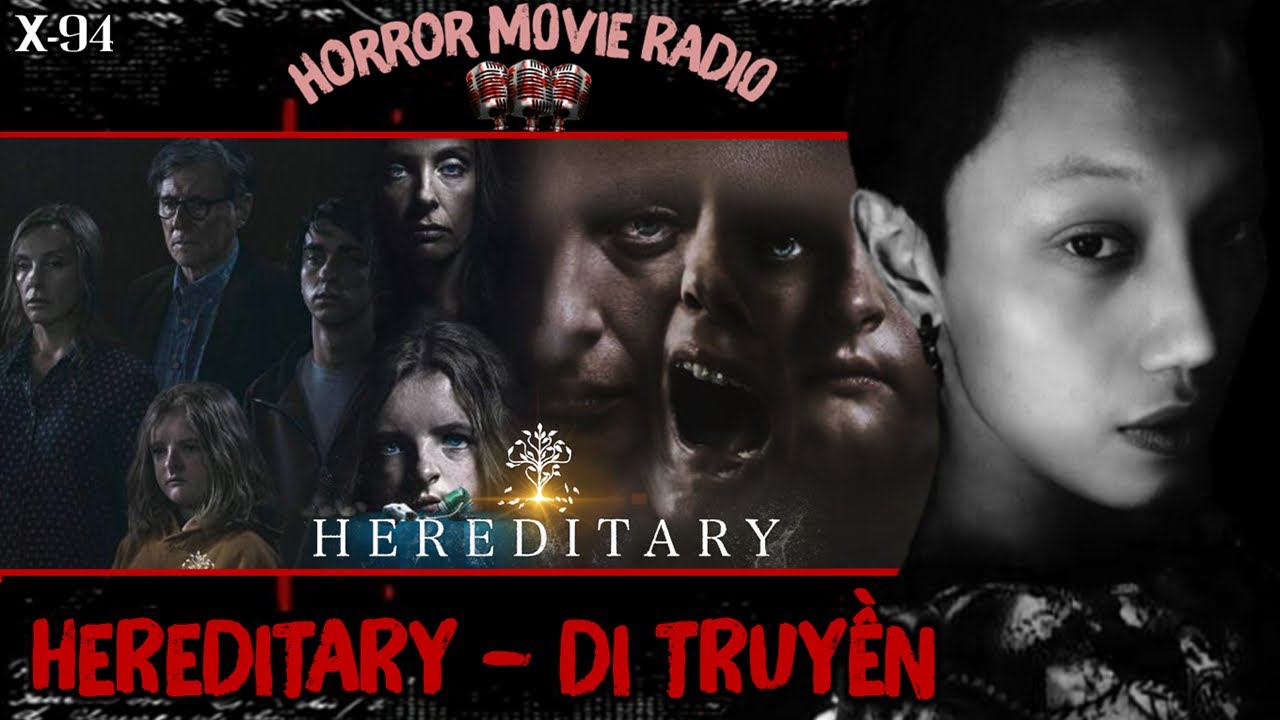 X-94: HEREDITARY - DI TRUYỀN || RADIO PHIM MA || HỒ SƠ X