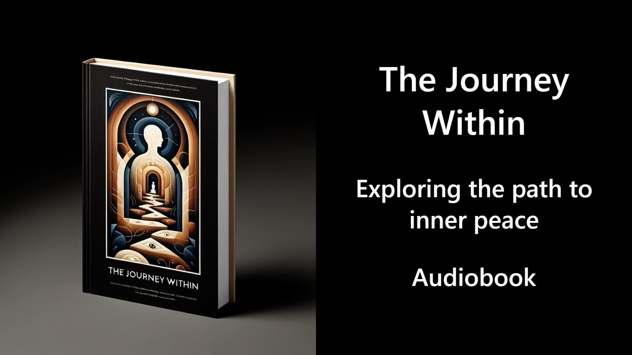 The Journey Within - Exploring the path to inner peace | Audiobook