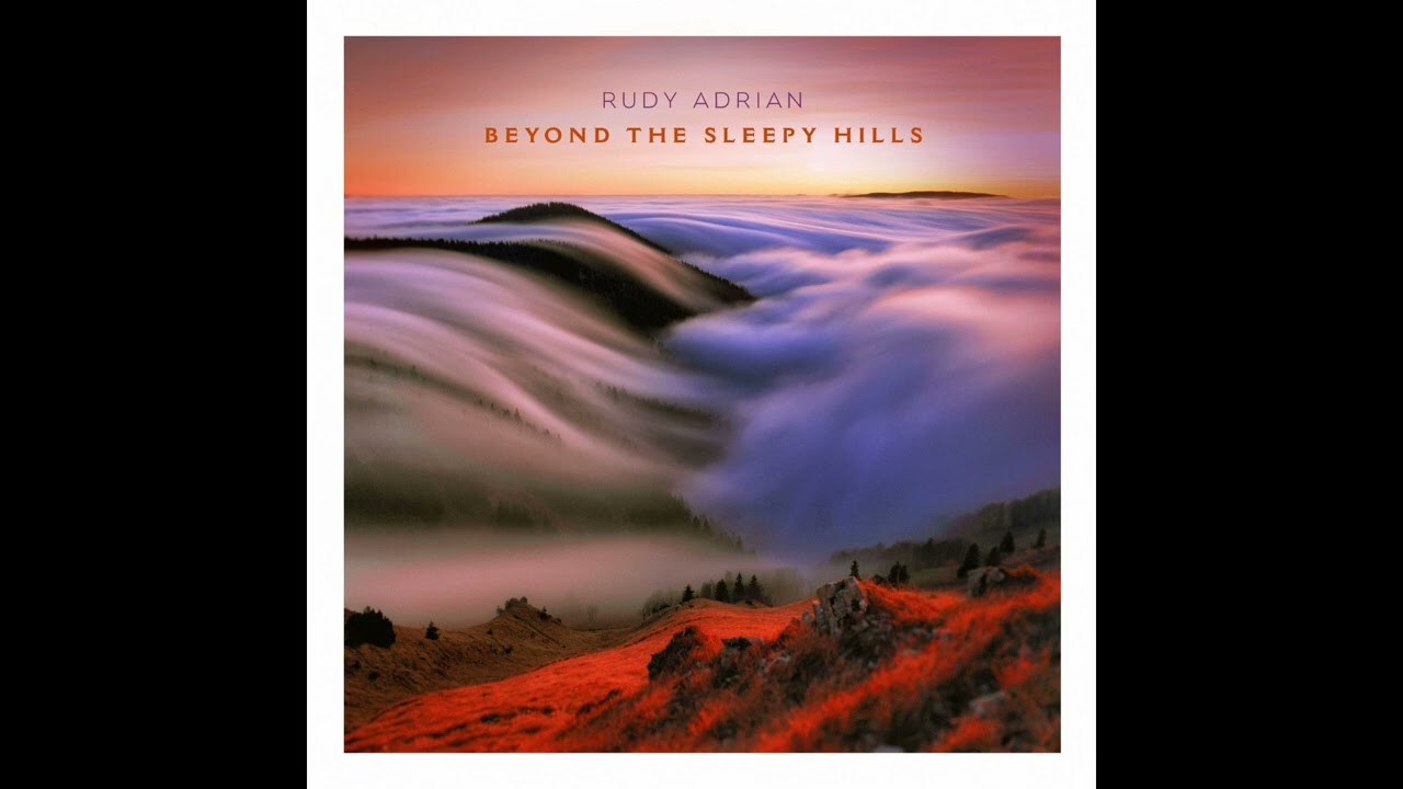 Rudy Adrian - Beyond The Sleepy Hills (2024)