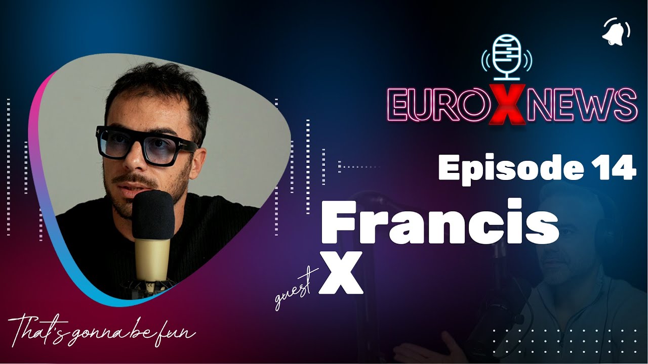 Euro X News Episode 14 - Francis X