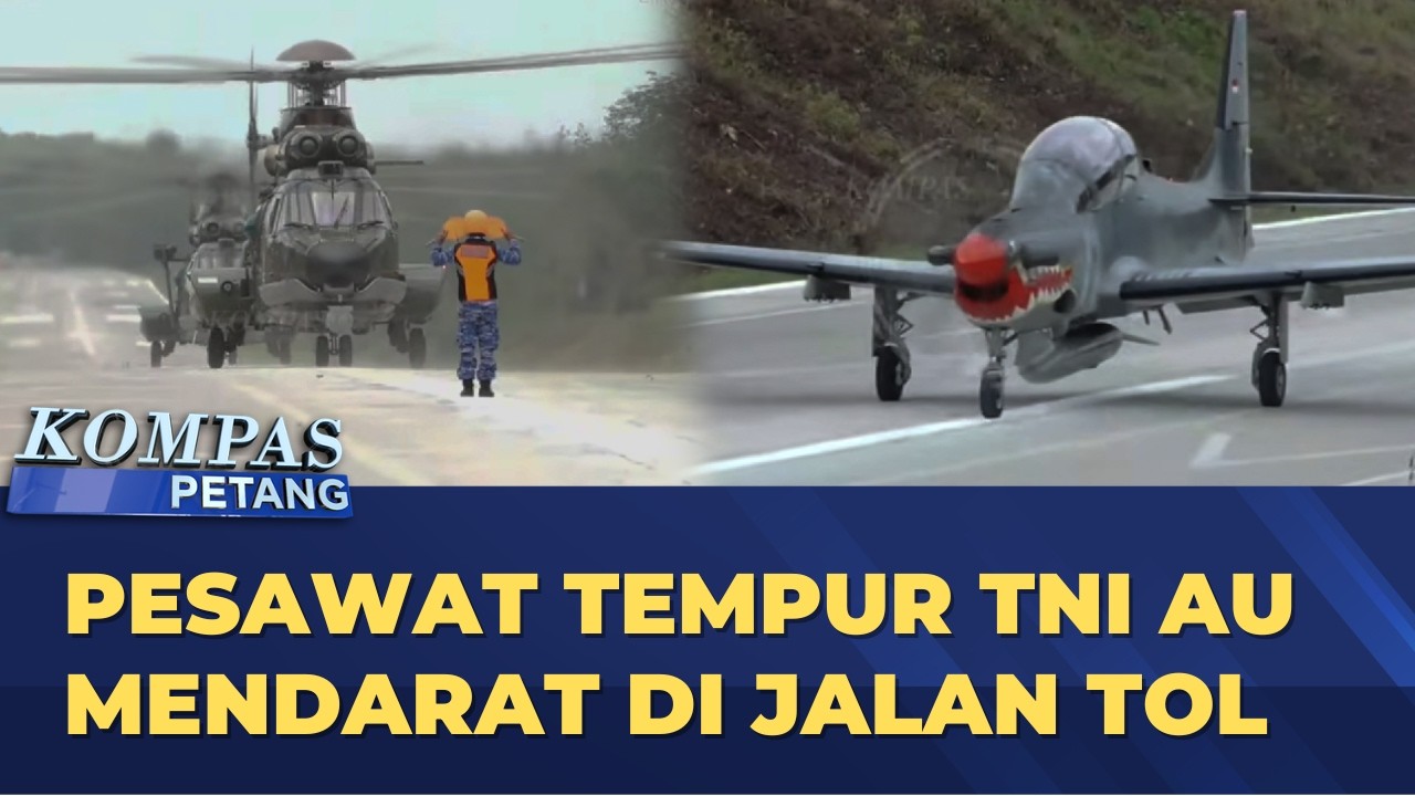 Sejumlah Pesawat Tempur TNI AU Uji Coba Pendaratan di Tol Trans Sumatera | KOMPAS PETANG