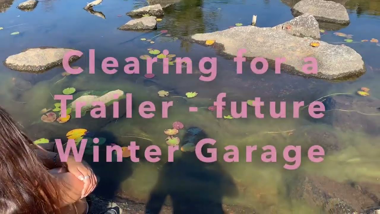 Clearing and Preparing a Pad for the Trailer (Caravan)