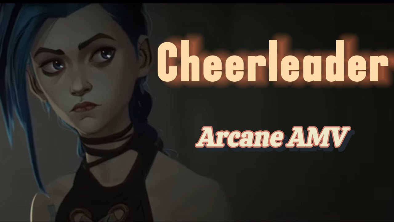 Cheerleader // Arcane AMV // Jinx // Ashnikko