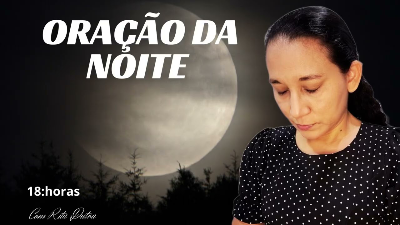 ORAÇÃO DA NOITE 08/03/26 ORE COMIGO 