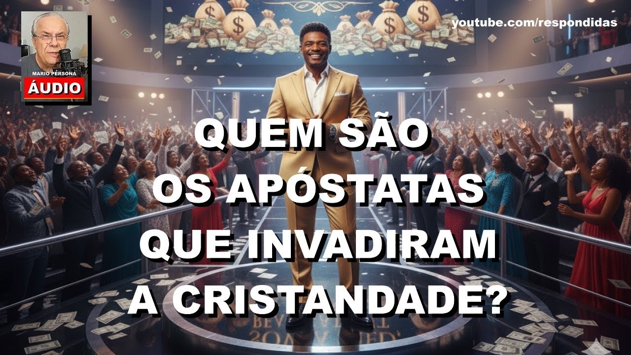 Quem são os apóstatas que invadiram a cristandade? Mario Persona