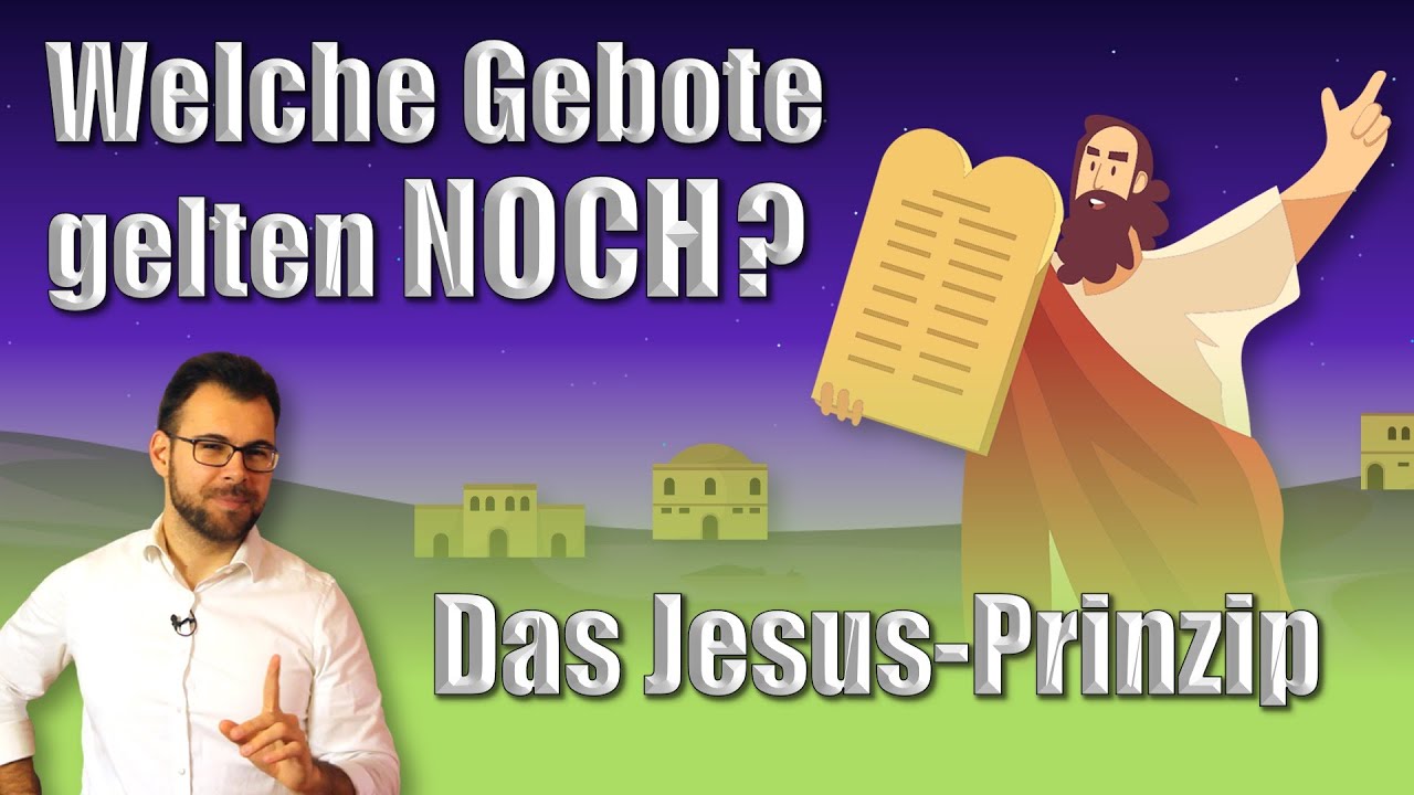☝🏽  Welche GEBOTE gelten HEUTE noch? (das Jesus-Prinzip)