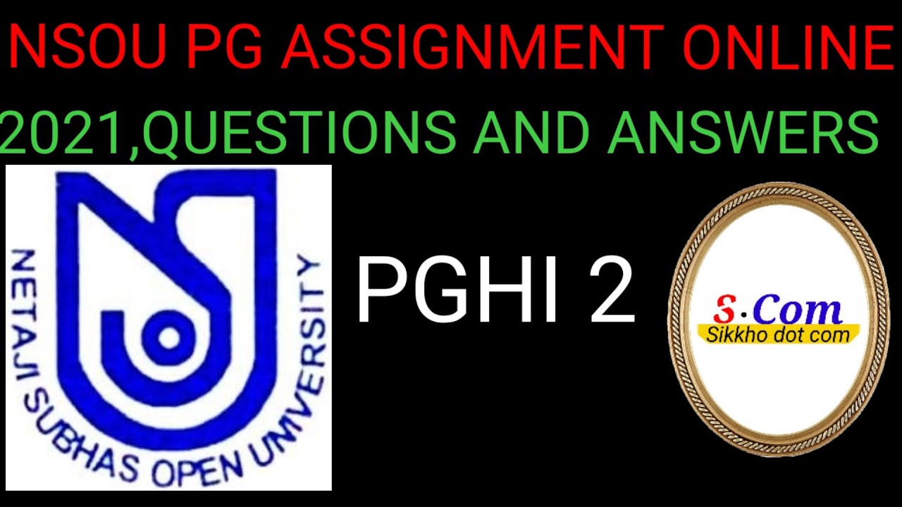 NSOU PGHI 2 , ONLINE ASSIGNMENT 2021 QUESTIONS AND ANSWERS