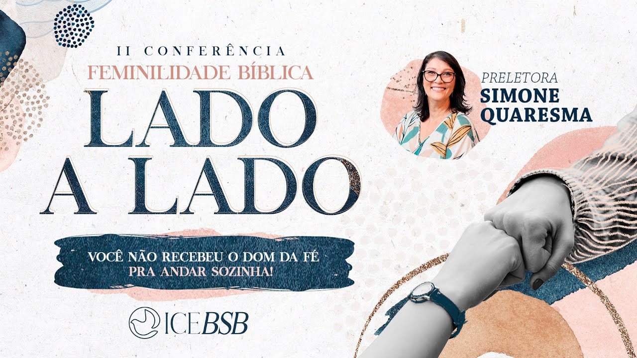 II Conferência de Feminilidade Bíblica 2021| Lado a lado  | Simone Quaresma