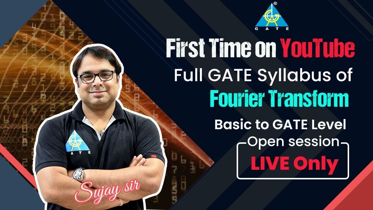 First time on YouTube || FULL Syllabus of Fourier Transform || Sujay Sir || Signals & Systems ||