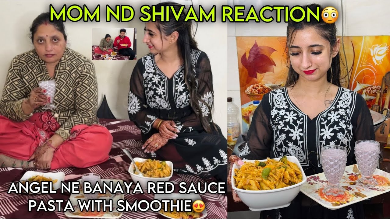 Angel Ne Bnaya red sauce pasta with smoothie 😍| MOM ND SHIVAM REACTIONS😳| Recipe