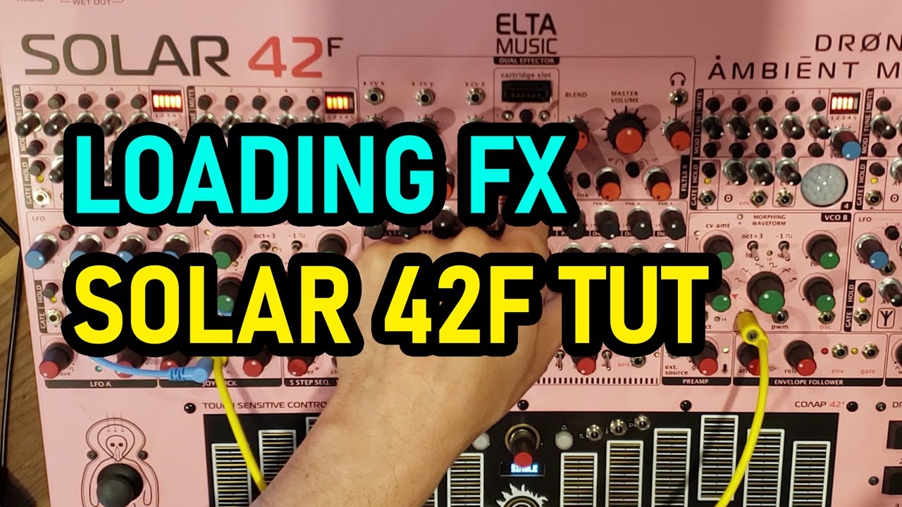 Solar 42f Tutorial | 2024-10-08 // How to load FX from Cartridge