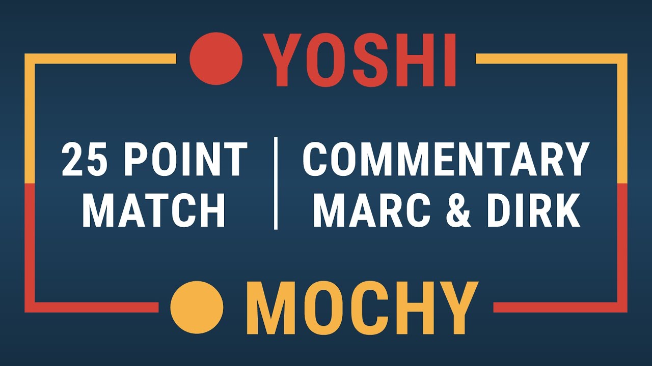 Mochy vs Yoshi 25p match (Marc and Dirk commentating)