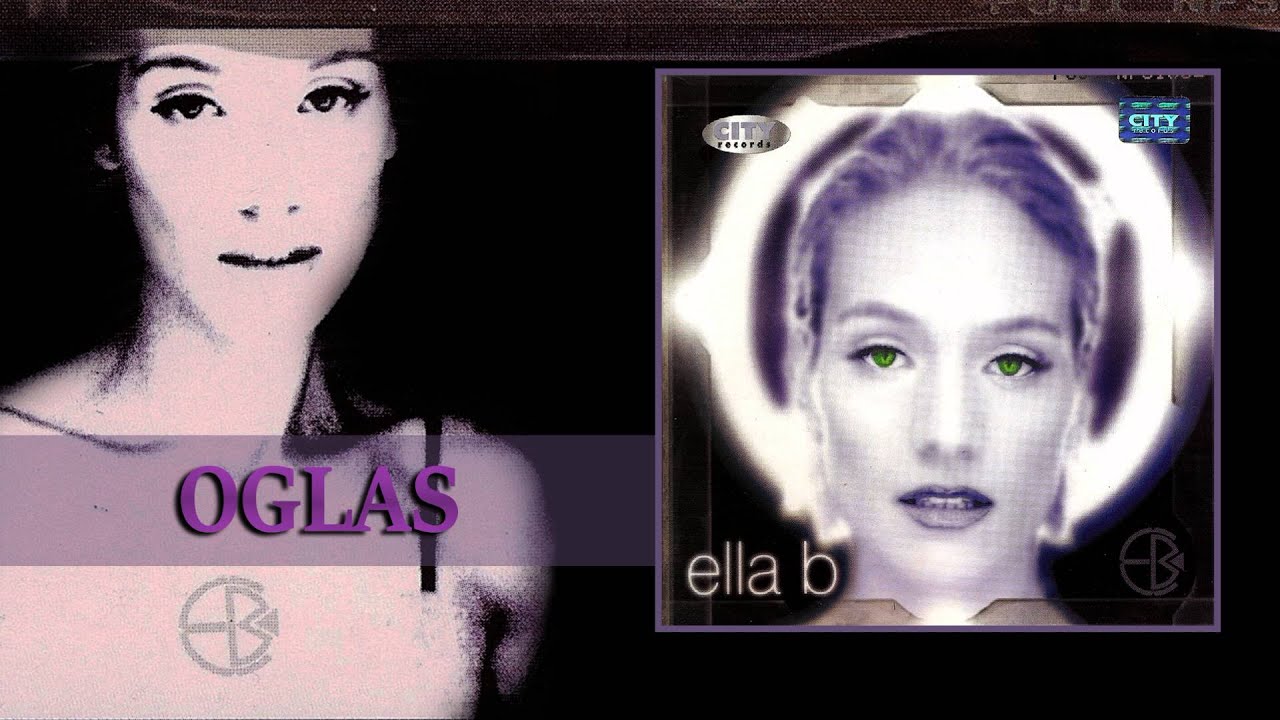 Ella B. - Oglas (Audio 2000) HD