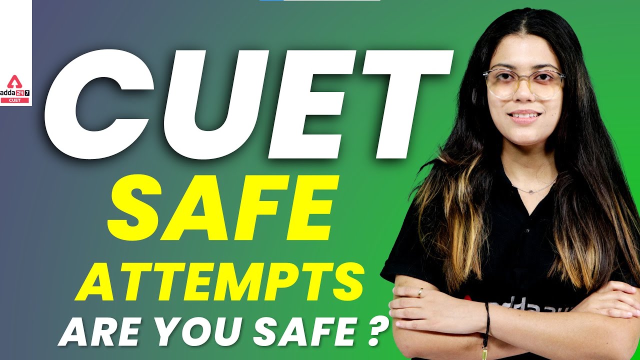 CUET 2022 Safe Attempt | CUET 2022 Expected Cut Off | What can be Your Safe Attempt for CUET 2022?