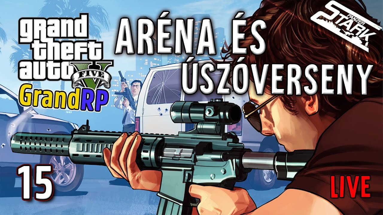 GTA 5 GrandRP - 15.Rész (Aréna & Úszóverseny🏊‍♂️) - Stark LIVE