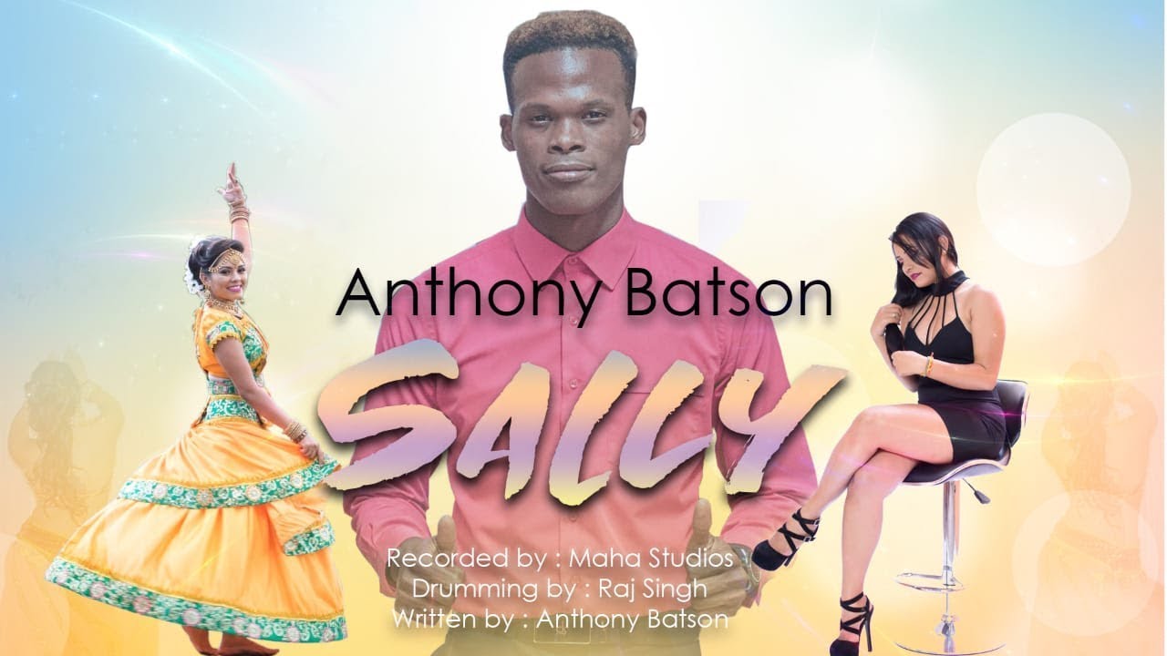Anthony Batson - Sally (2020 Chutney Soca)