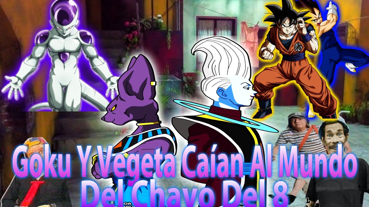 ¿QHPS? Goku Y Vegeta Caían Al Mundo Del *Chavo Del 8* [Primer Video]