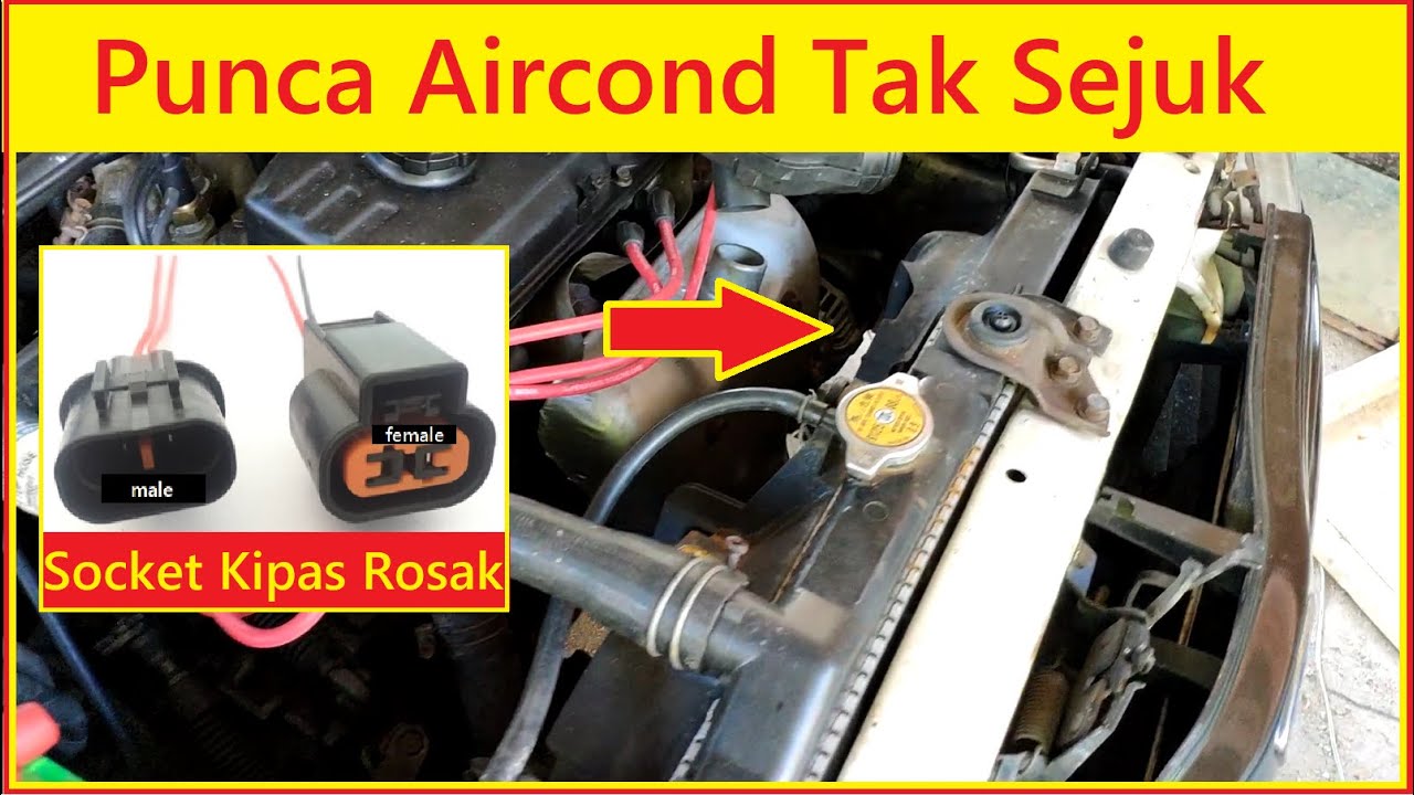 Punca Aircond Kereta Tak sejuk | Kipas Aircond Tak Hidup | Socket Kipas Rosak