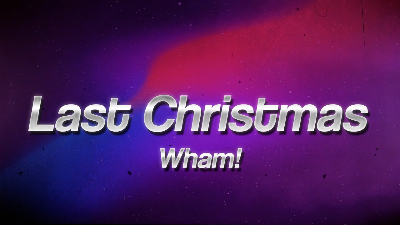 Wham! - Last Christmas 🎶 (Lyrics)