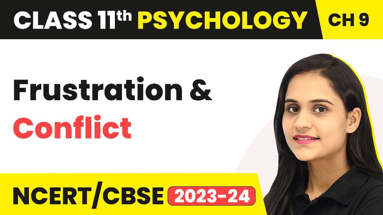 Frustration and Conflict - Motivation and Emotion | Class 11 Psychology Chapter 9