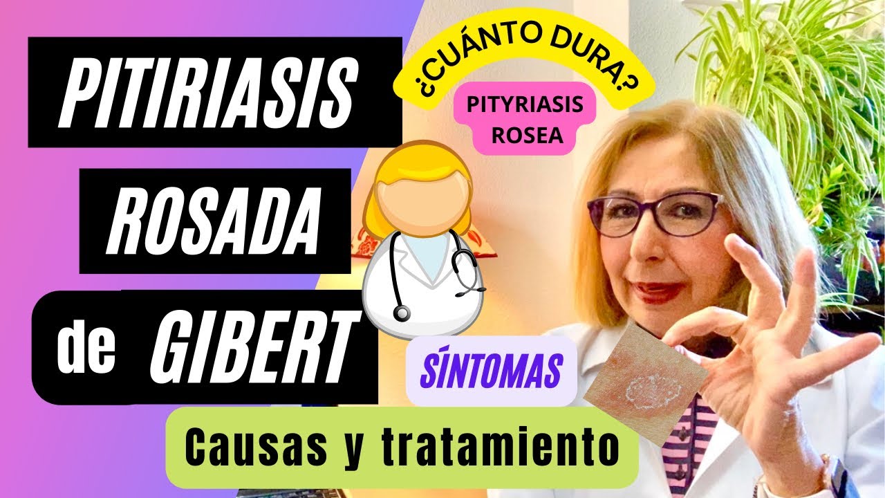PITIRIASIS ROSADA DE GIBERT o PITYRIASIS ROSEA. SÍNTOMAS, CAUSA, CUÁNTO DURA Y TRATAMIENTO.