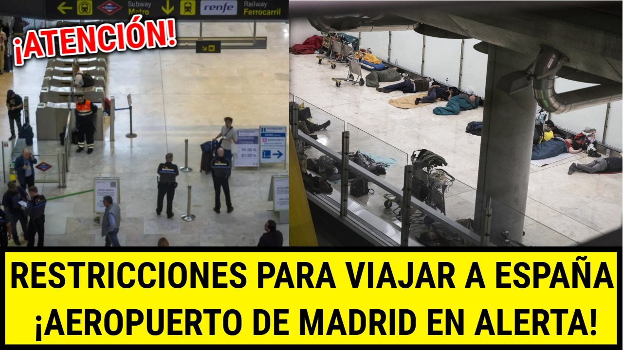 RESTRICCIONES para VIAJAR a ESPAÑA | Descontrol en aeropuerto Barajas, de Madrid