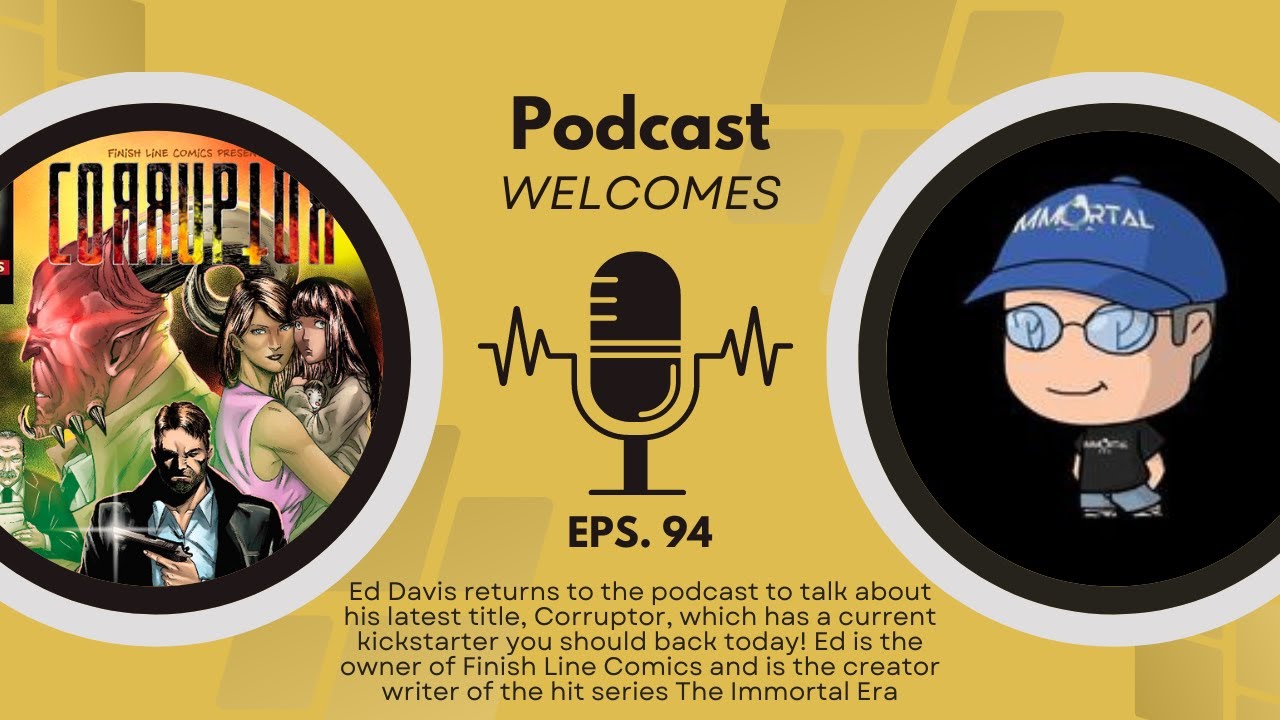 Ed Davis - Owner of Finish Line Comics & creator Writer of The Immortal Era and The Corruptor!
