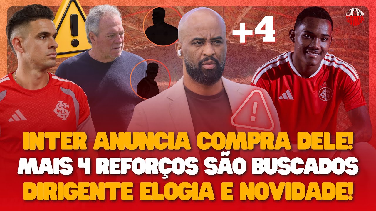 🚨 COMPRA ANUNCIADA E OS 4 REFORÇOS QUE O INTER QUER! NOVIDADE NO CT E DIRIGENTE RASGA ELOGIOS A ELE!
