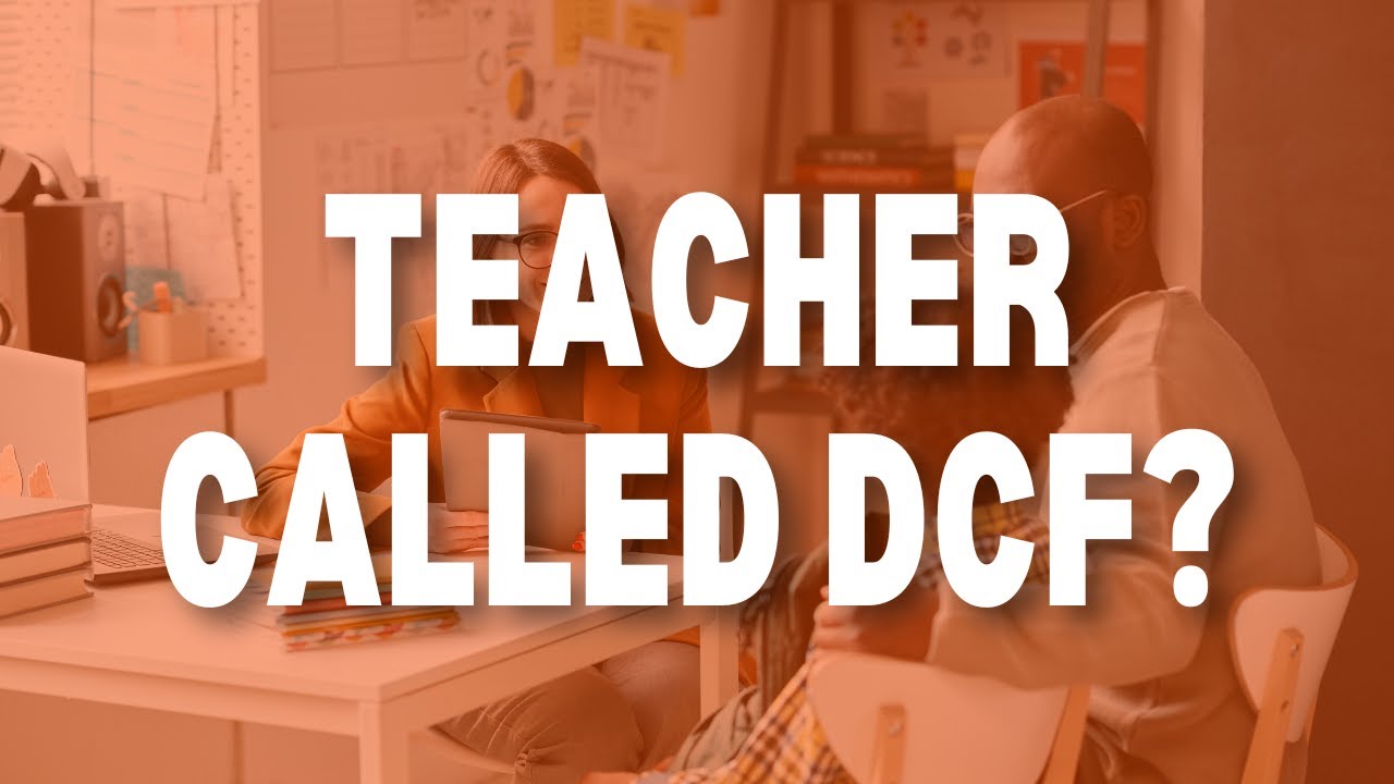 So Your Child’s Teacher Reported You… Now What?