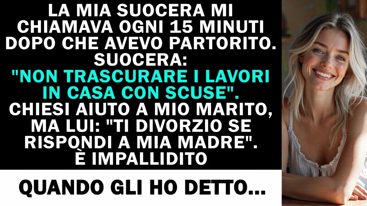 La mia suocera mi chiamava ogni 15 minuti dopo il parto dicendo: