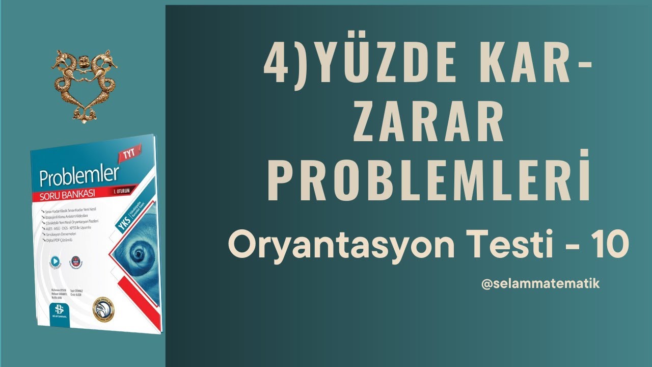 Oryantasyon Testi 10 (Yüzde,   Kar - Zarar Problemleri) BİLGİ SARMAL PROBLEMLER Soru Bankası