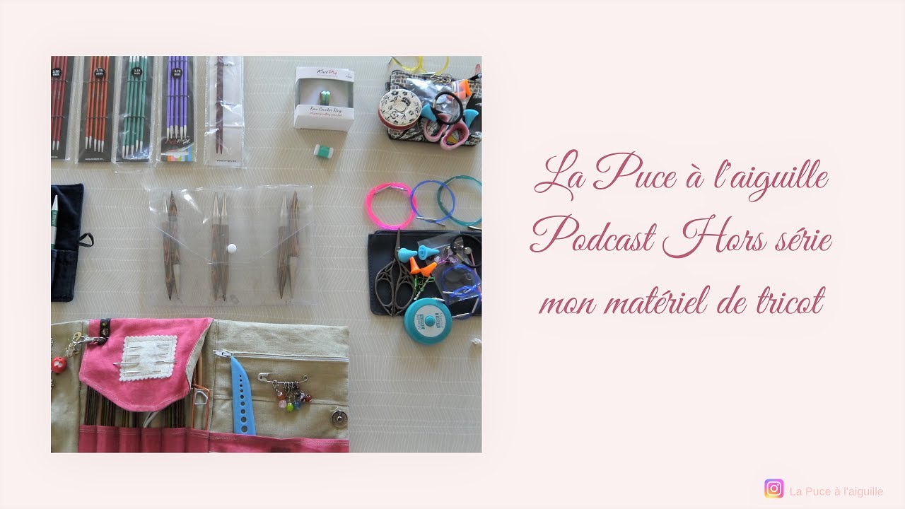 Hors série: Mon matériel de tricot.