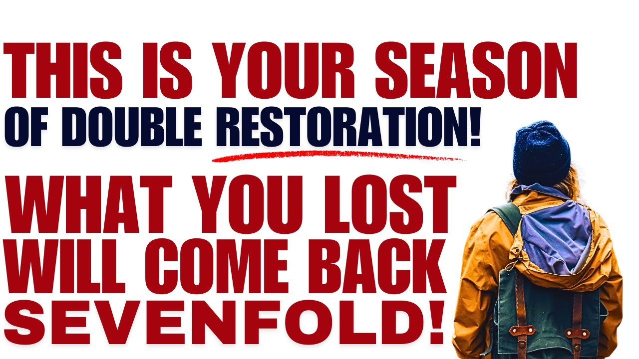 This Is Your Season of Restoration; What You Lost Will Come Back Sevenfold | Powerful Sermon
