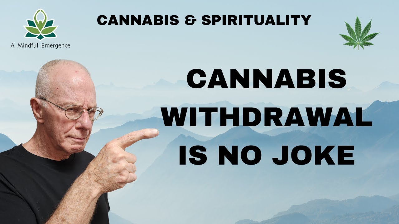 Cannabis & Spirituality: Cannabis Withdrawal is No Joke