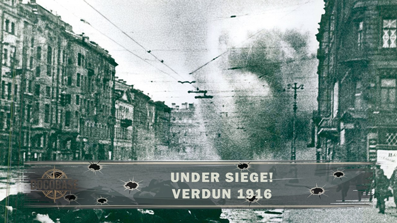 Under Siege! - S01E06: Verdun 1916 - Full Documentary