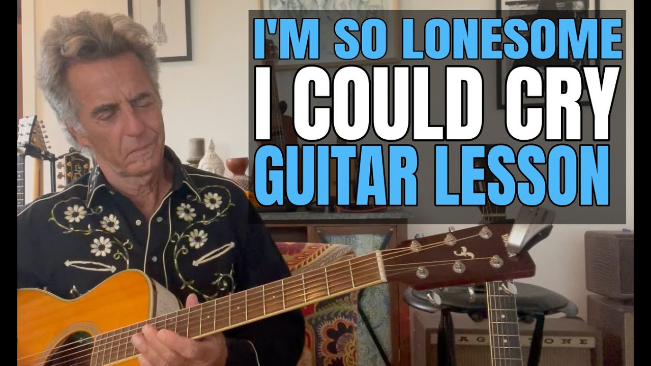 I'm So Lonesome I Could Cry Guitar Lesson - Hank Williams