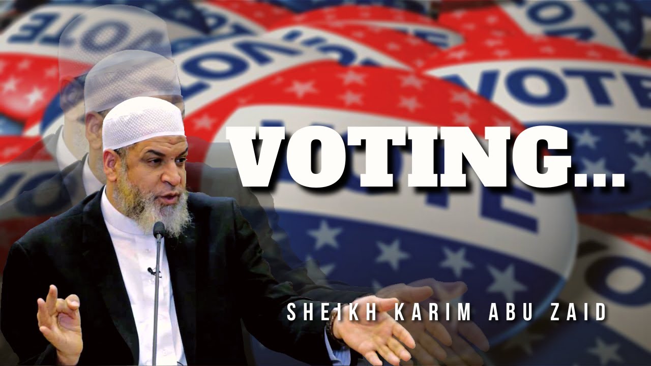 Ruling on Voting in Islam Sheikh Karim AbuZaid
