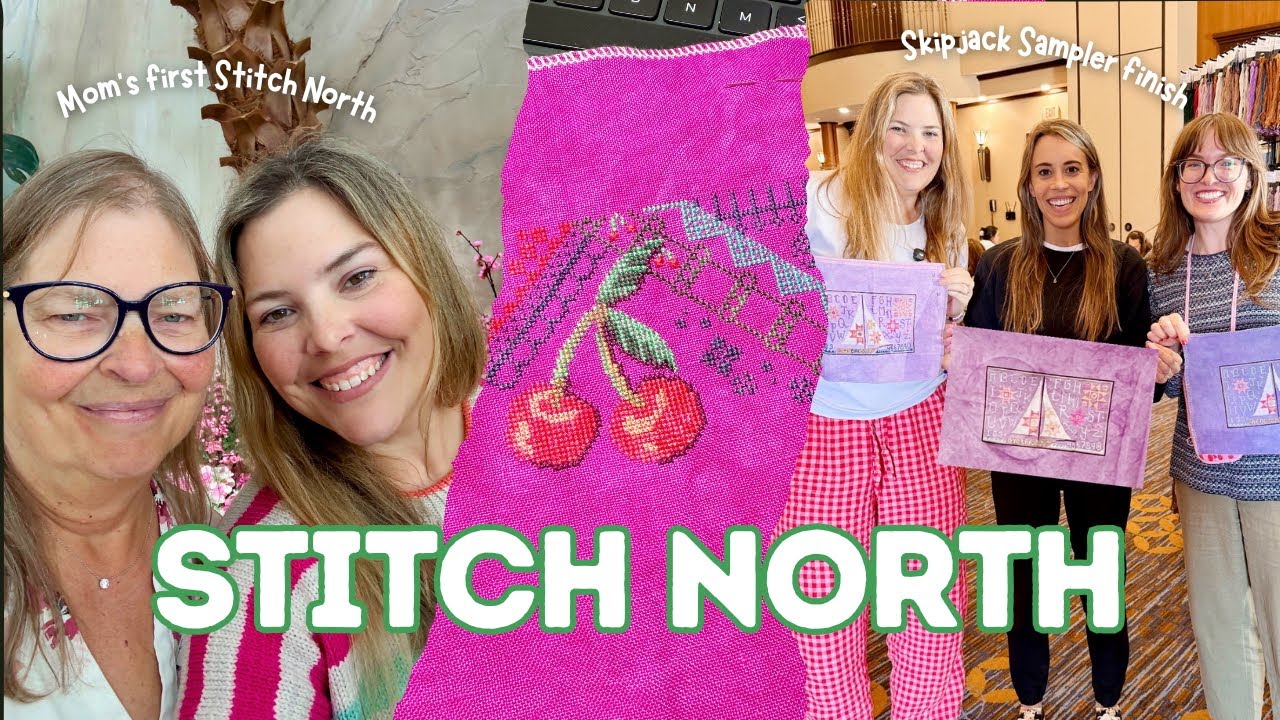 Stitch North 2025 Vlog, Stitching, Friends and lots of laughter