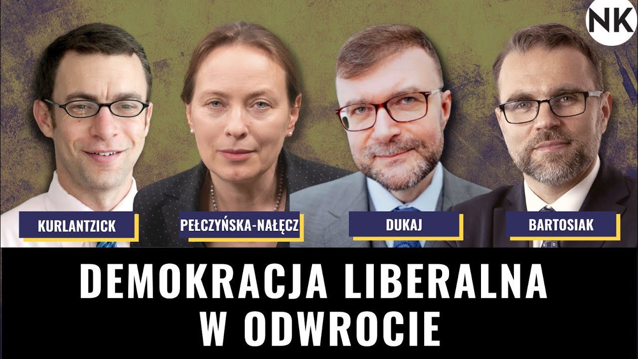 DEMOKRACJA LIBERALNA W ODWROCIE: Dukaj, Bartosiak, Kurlantzick, Pełczyńska-Nałęcz, Rigamonti