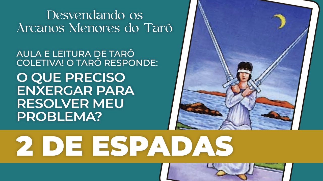 2 DE ESPADAS | DESVENDANDO OS ARCANOS MENORES DO TAR&Ocirc;