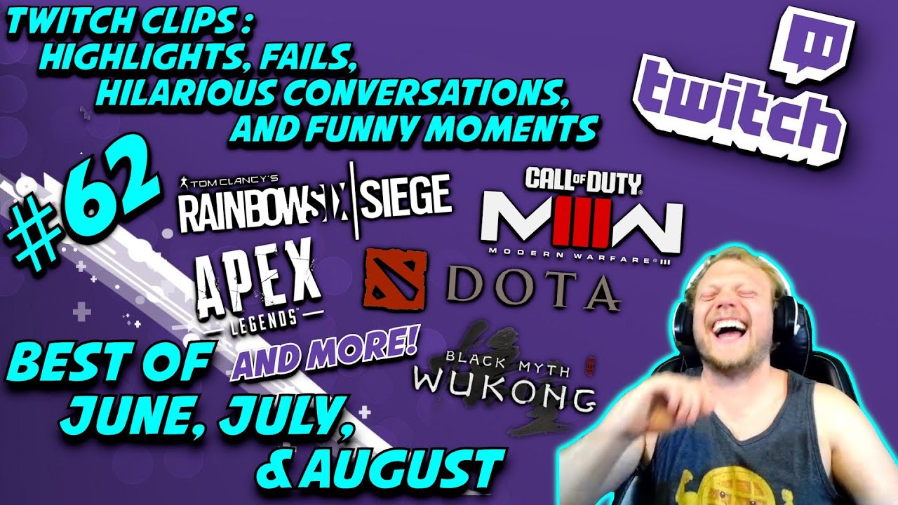BEST OF JUNE, JULY, AND AUGUST 2024: Twitch Clips #62 - Fails, Highlights, and Funny Moments