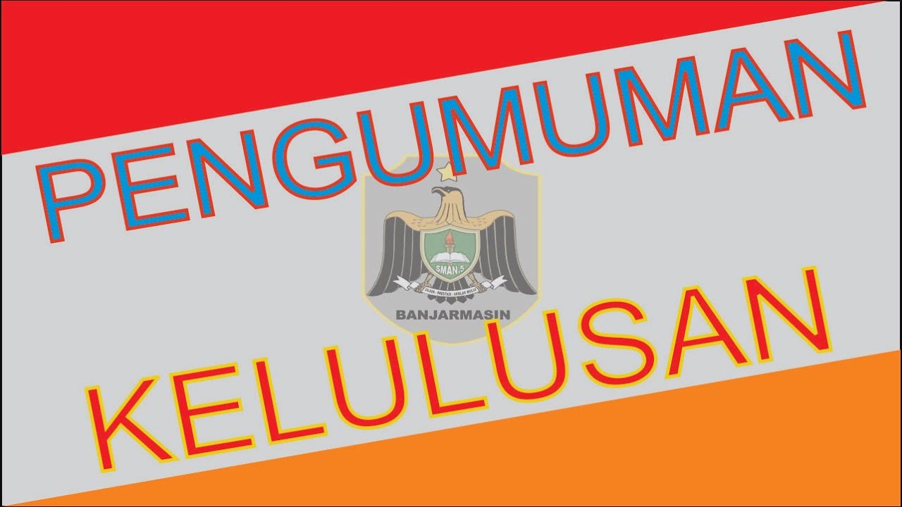 Pengumuman Kelulusan SMA NEGERI 5 BANJARMASIN Tahun Pelajaran 2021/2022