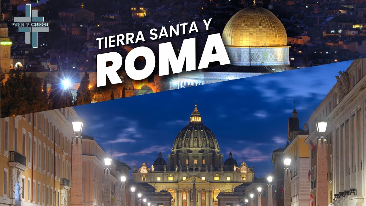 Tierra Santa y Roma