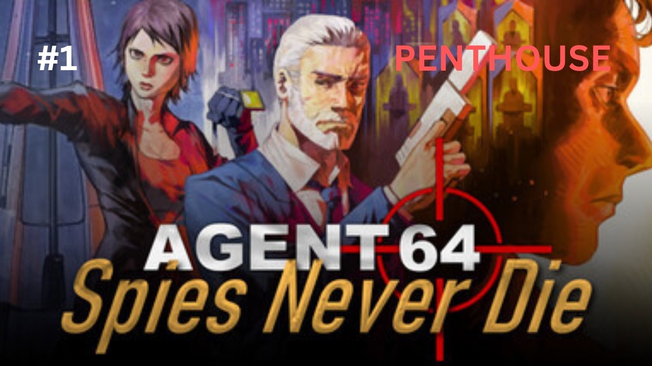 Agent 64 Playtest - ITS FINNALY HERE!! (Penthouse)